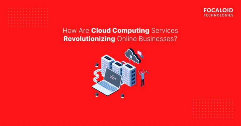 How is Cloud Computing Services Revolutionizing Businesses?