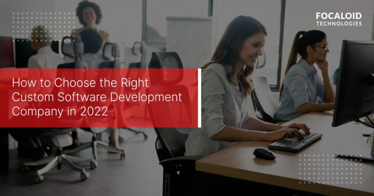 How to Choose the Right Custom Software Development Company