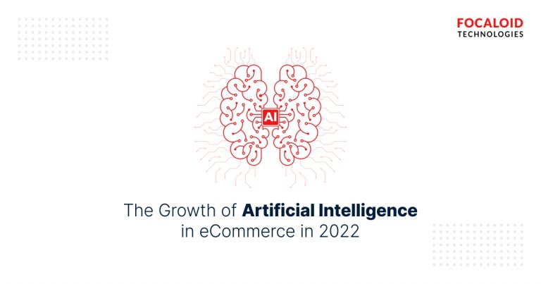 The Growth of Artificial Intelligence in eCommerce in 2022