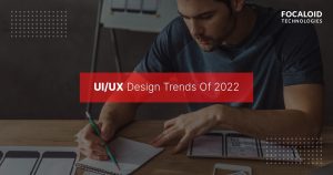 Top UI UX Design Trends In 2022