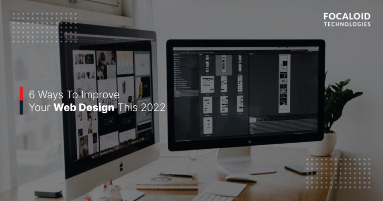 6 Ways To Improve Your Web Design This 2022