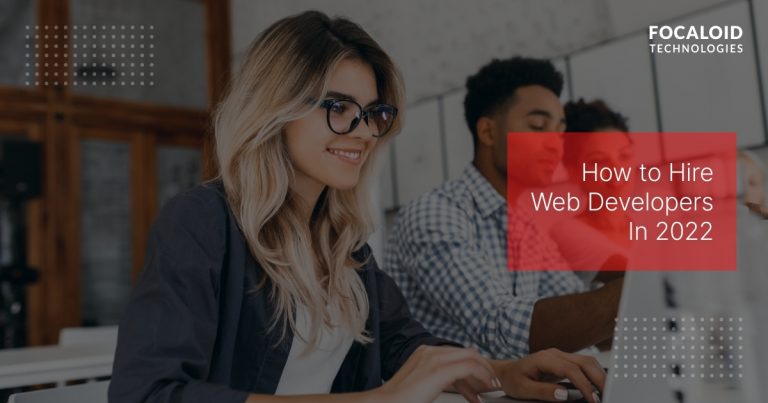 How to Hire Web Developers in 2022 | Web Development Services