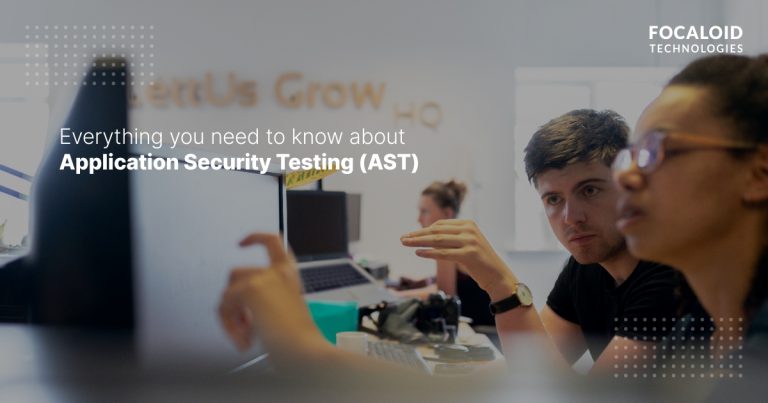 Everything you need to know about Application Security Testing (AST)