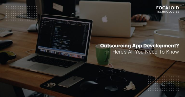 Outsourcing app development? Here’s all you need to know.