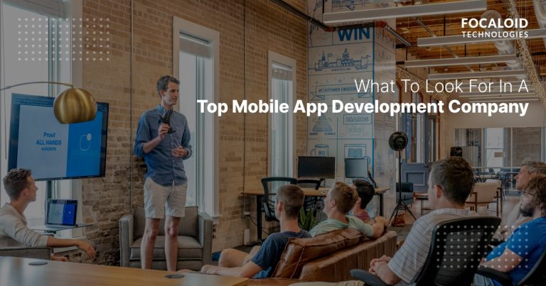 What to Look for in a top mobile app development company