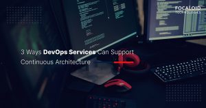 3 Ways DevOps Services Can Support Continuous Architecture