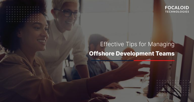Effective Tips for Managing Offshore Development Teams