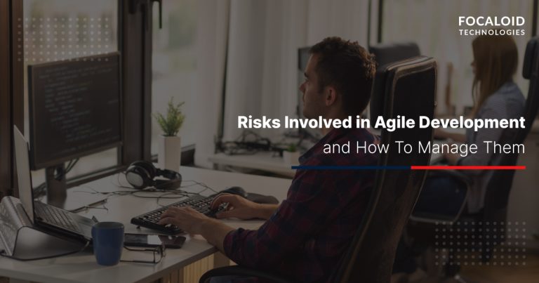 Risks Involved in Agile Development and How To Manage Them