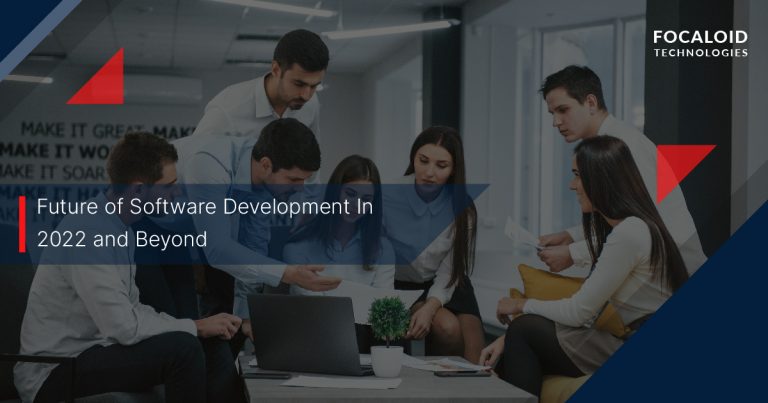 Future of Software Development in 2022 and Beyond