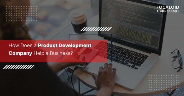 How does a Product Development Company Help Businesses?