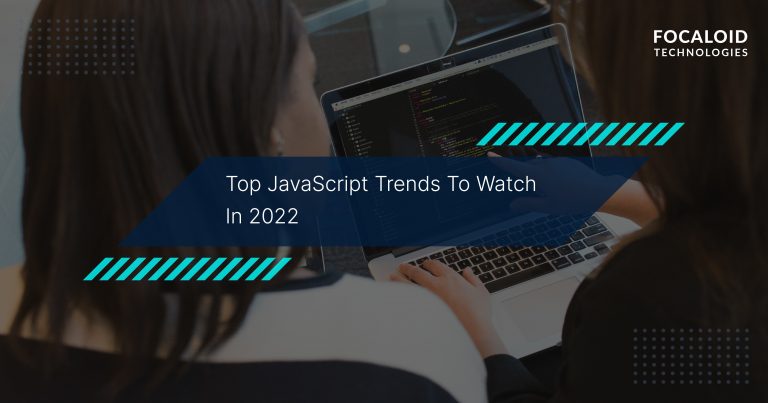 Top JavaScript Trends to Watch in 2022