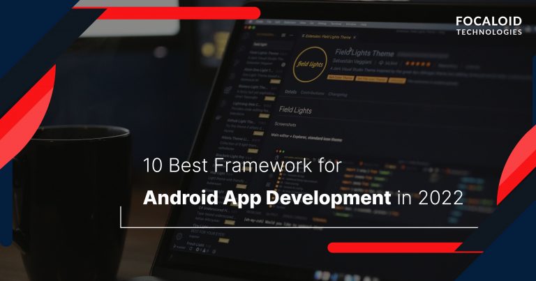 10 Best Framework for Android App Development in 2022