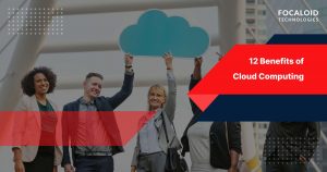 12 Benefits of Cloud Computing