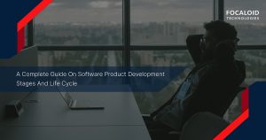 A Complete Guide On Software Product Development Stages And Life Cycle