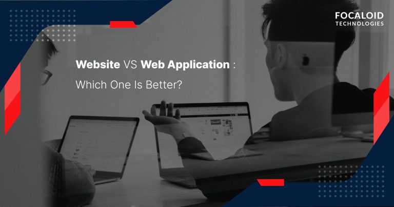 Website Vs. Web Application: Which One is Better?