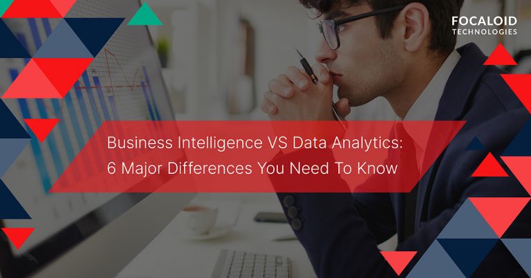 Business Intelligence vs Data Analytics: 6 Major Differences You Need To Know
