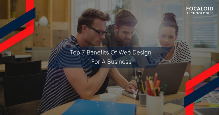 Top 7 Benefits of Web Design Services for a Business