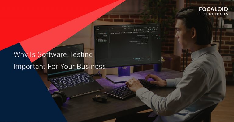 Why is Software Testing Important for Your Business?