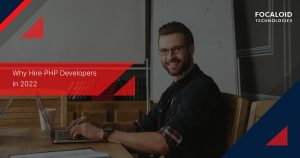 Why Hire PHP Developers in 2022?