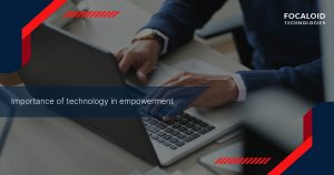 Importance of Technology in Empowerment