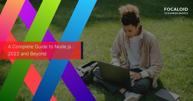 A Complete Guide to Node.js: 2022 and Beyond