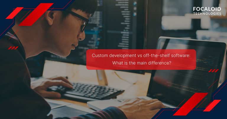 Custom development vs off-the-shelf software: What is the main difference?