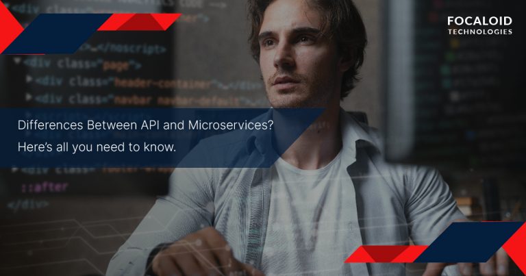 Differences Between API and Microservices? Here’s all you need to know.