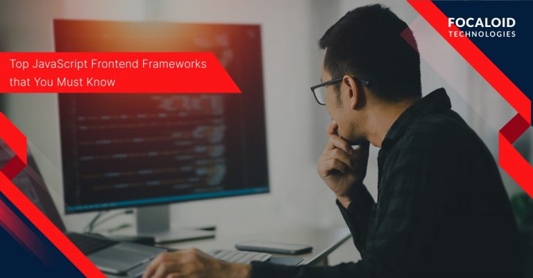 Top JavaScript Frontend Frameworks that You Must Know